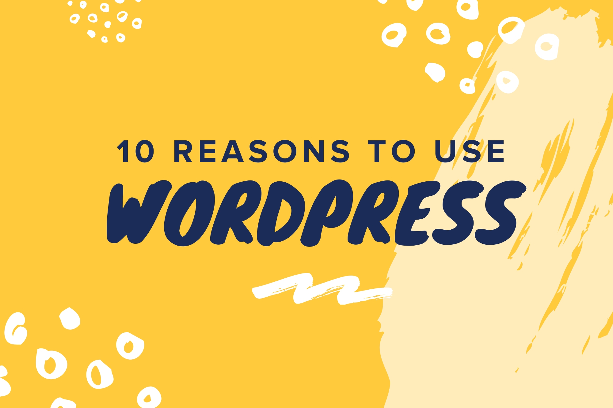 10 Reasons to use WordPress